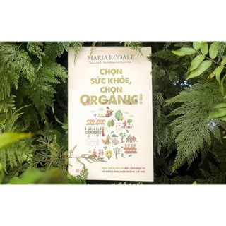 Sách - Chọn Sức Khỏe, Chọn Organic
