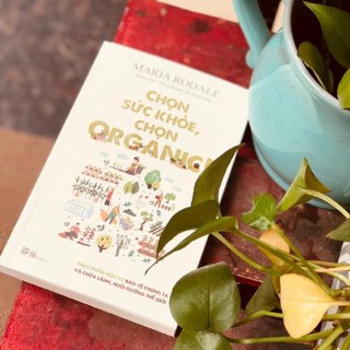 Sách - Chọn Sức Khỏe, Chọn Organic