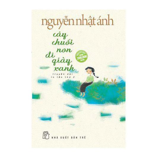 📚 📖 (XẢ KHO) - Cây Chuối Non Đi Giày Xanh - Nguyễn Nhật Ánh | Thanh lý - Xả Kho