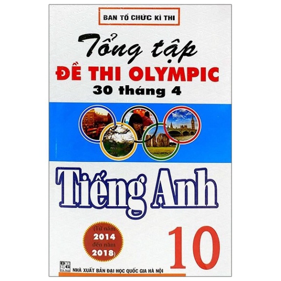 Sách - Tổng tập đề thi olympic 30 tháng 4 môn tiếng anh lớp 10 (từ năm 2014 đến năm 2018)