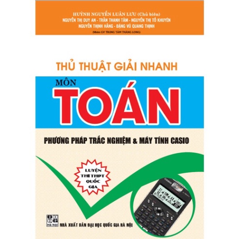 Sách - Thủ Thuật Giải Nhanh Môn Toán - Phương Pháp Trắc Nghiệm Và Máy Tính Casio