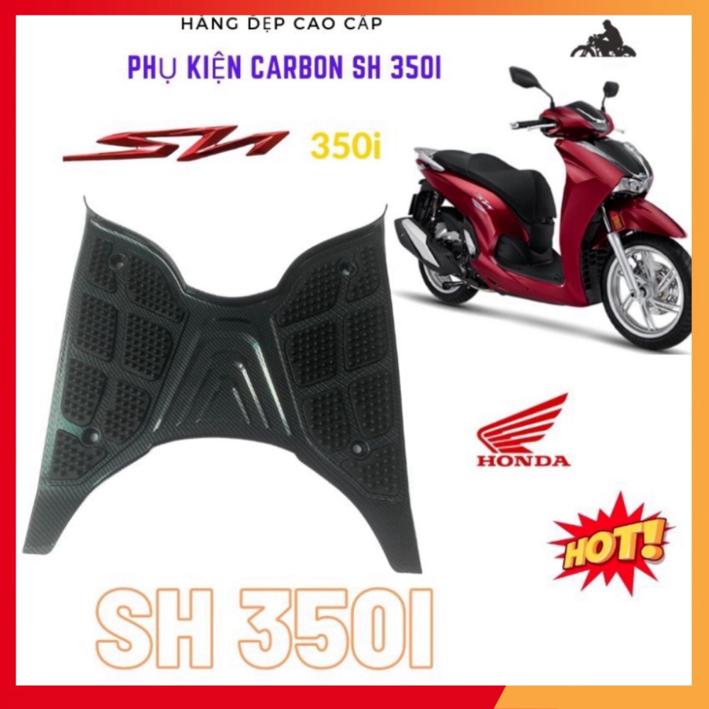- Thảm để Chân Xe Honda SH 350i Carbon, ốp gác chân Sh 350i Hàng Cao Cấp
