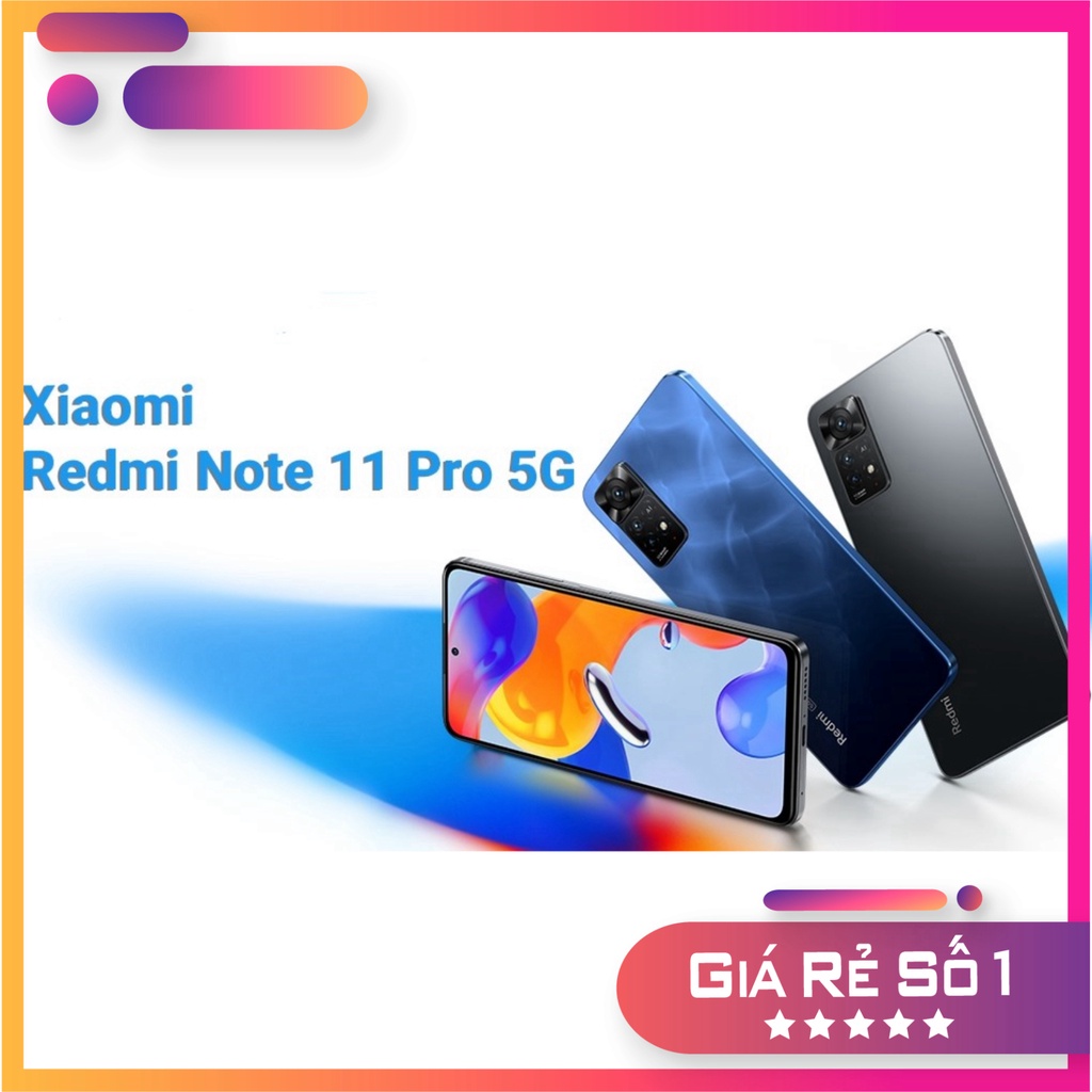 (CỰC SỐC) Điện thoại Xiaomi Redmi Note 11 Pro 5G (8+128GB) - LỖI 1 ĐỔI 1 MIỄN PHÍ TRONG 7 NGÀY - BẢO HÀNH 12 THÁNG | BigBuy360 - bigbuy360.vn