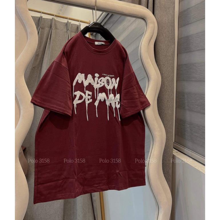 Áo Thun Form Rộng 3158 Cotton Khô Tay Lỡ Nam Nữ In Chữ Chảy Maison