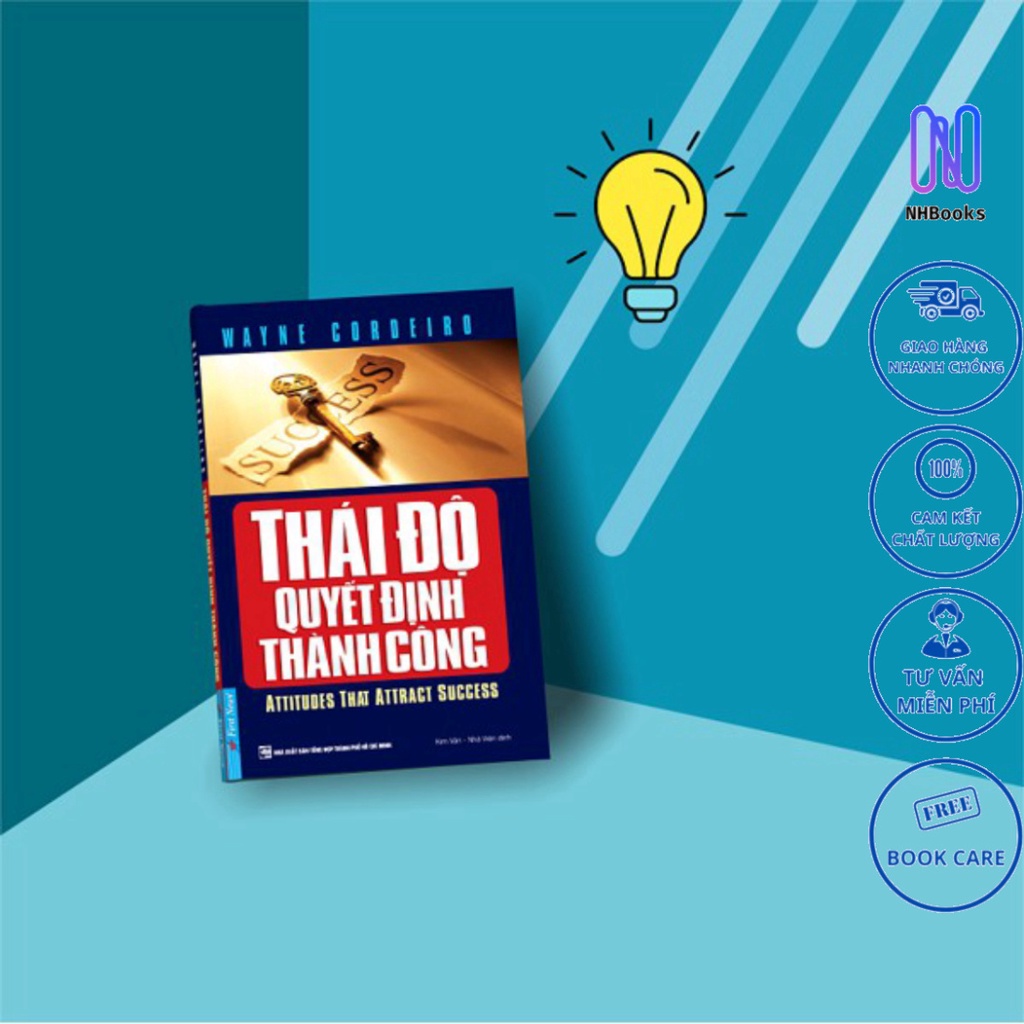 Sách - Thái Độ Quyết Định Thành Công (Tái bản 2022) - First News - NHBOOK