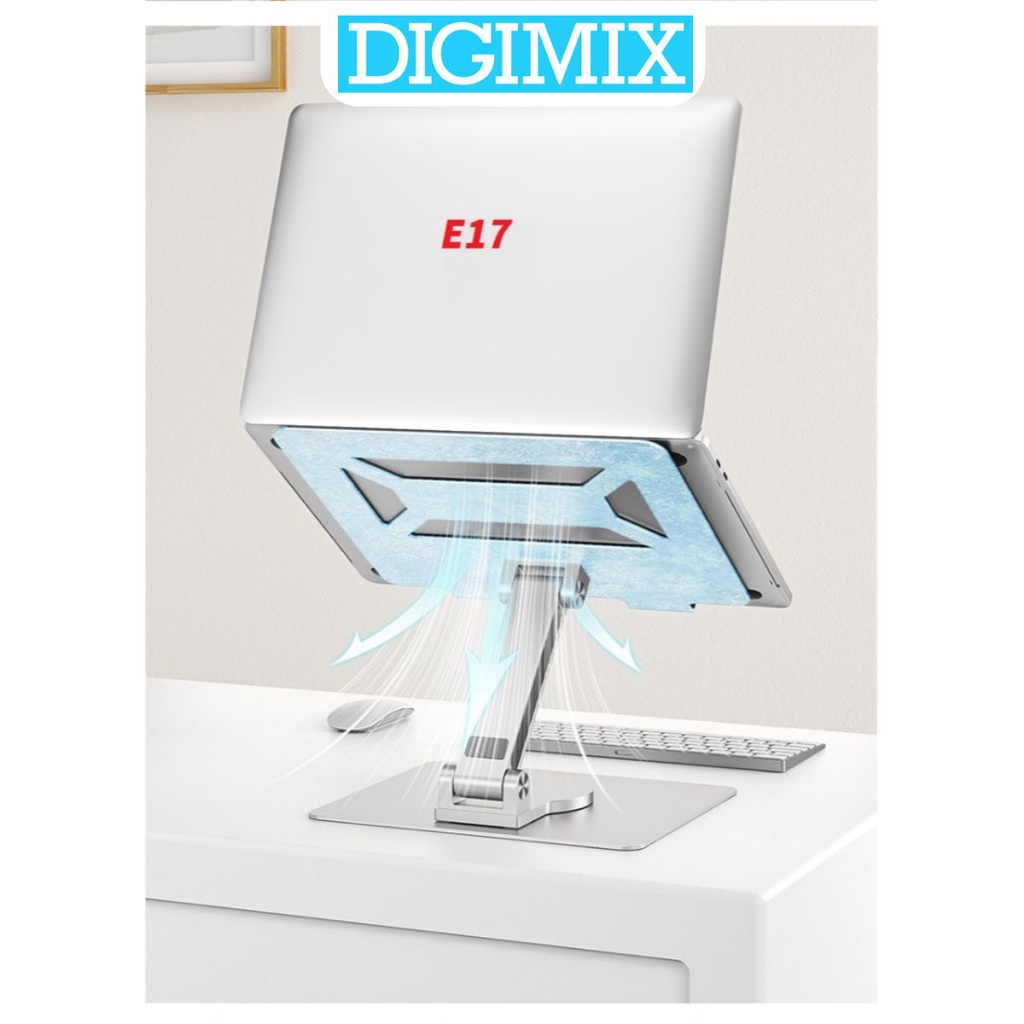 Giá đỡ Xoay 360 độ E17 cao cấp Tuỳ chỉnh độ cao Laptop Stand Kệ Để Laptop Macbook DIGIMIX