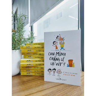 Sách - Con Mình Chẳng Lẽ Vứt - AlphaBooks