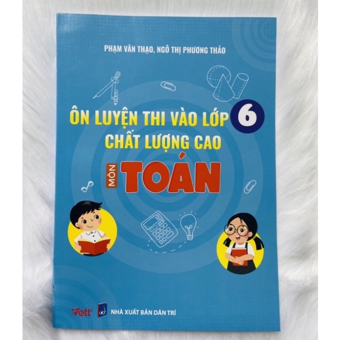 Sách - Ôn luyện thi vào lớp 6 chất lượng cao môn Toán