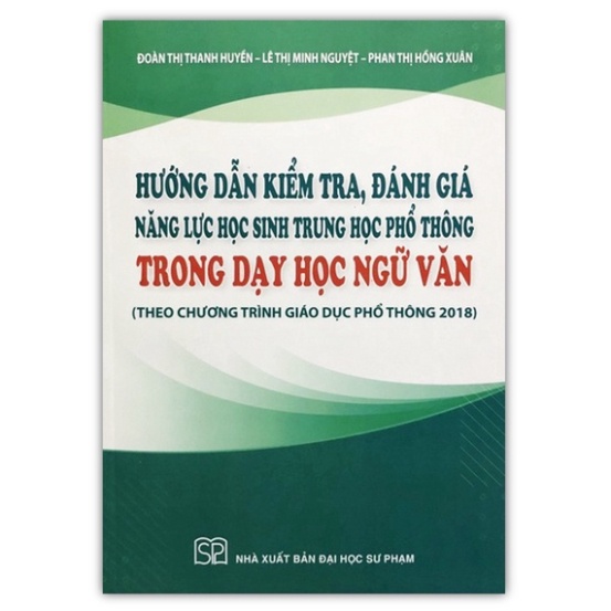 Sách - Hướng dẫn kiểm tra, đánh giá năng lực học sinh trung học phổ phông trong dạy học Ngữ văn