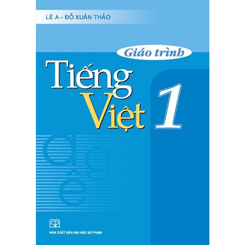 Sách - Giáo trình Tiếng Việt 1 - NXB Đại học Sư phạm