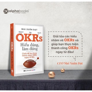 Sách - okrs - hiểu đúng, làm đúng - ceo mai xuân đạt - alphabooks