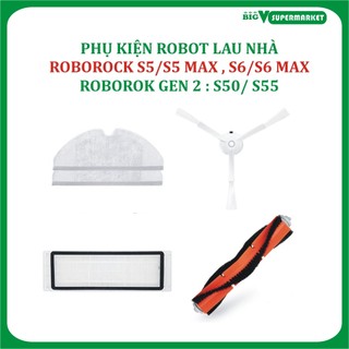 Phụ kiện khăn, chổi cạnh, chổi chính, chổi giữa, lọc bụi Robot Xiaomi Roborock S5 Max, S6 Max,Roborock Gen2: S50,S55