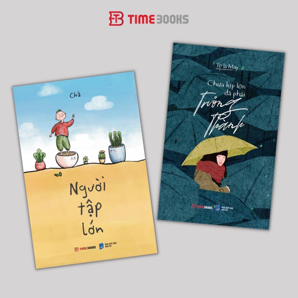 Combo Sách Chưa Kịp Lớn Đã Phải Trưởng Thành &amp; Người Tập Lớn - Time Books