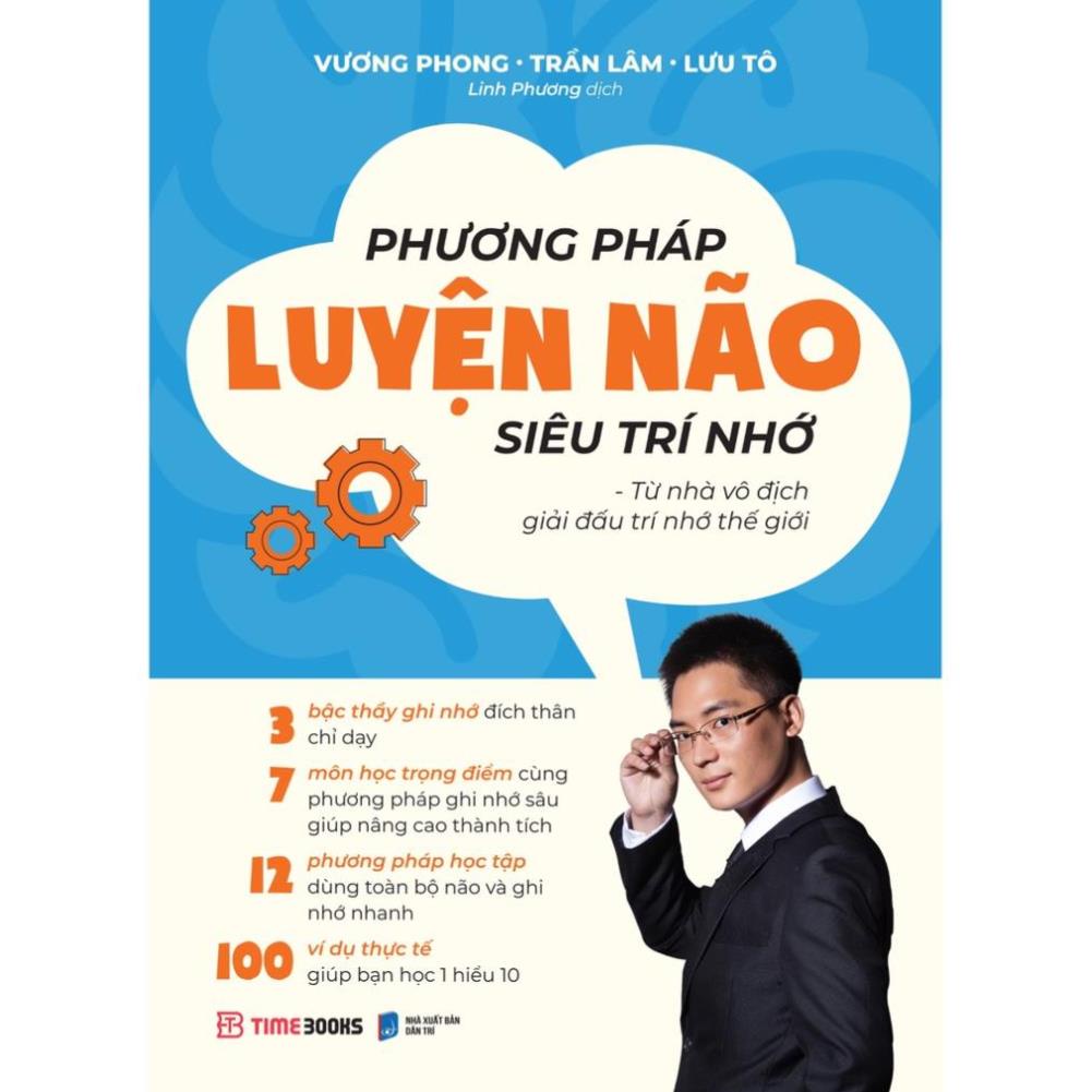 Sách Phương Pháp Luyện Não Siêu Trí Nhớ - Từ Nhà Vô Địch Giải Đấu Trí Nhớ Thế Giới - Time Books