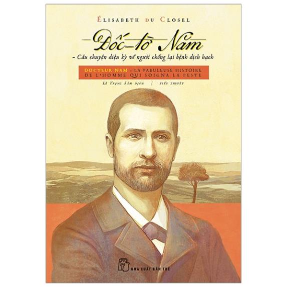 Sách - Đốc-Tờ Năm - Câu Chuyện Kỳ Diệu Về Người Chống Lại Bệnh Dịch Hạch