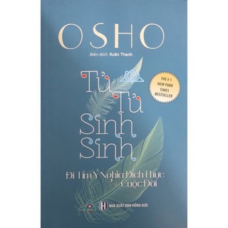 Sách osho - tử tử sinh sinh - đi tìm ý nghĩa đích thực của cuộc đời