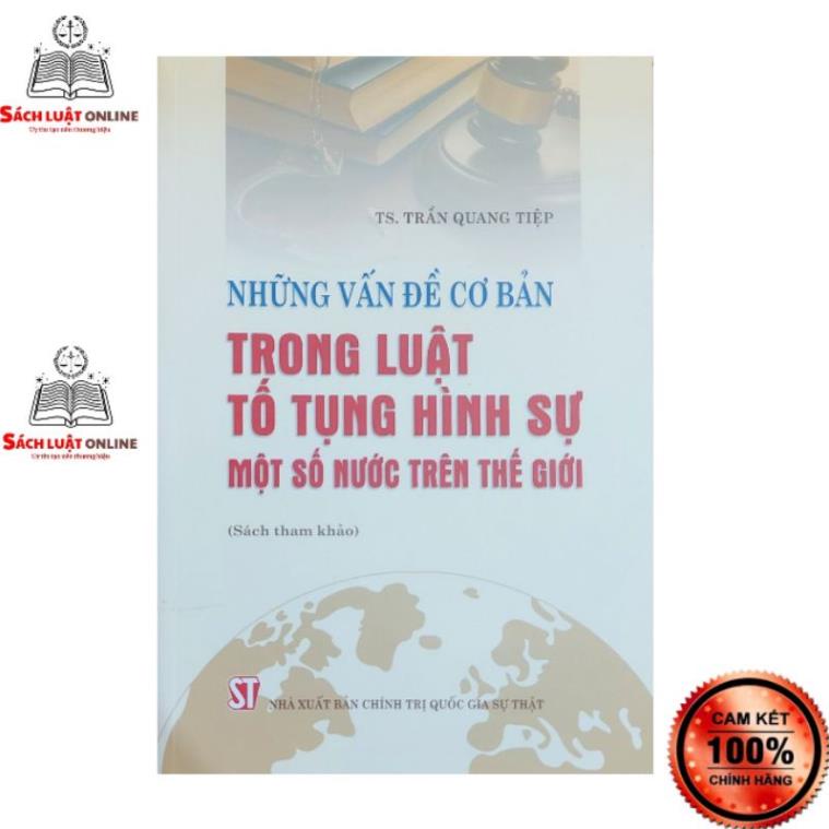 Sách - Những vấn đề cơ bản trong luật tố tụng hình sự một số nước trên thế giới-NXB Chính Trị Quốc Gia Sự Thật