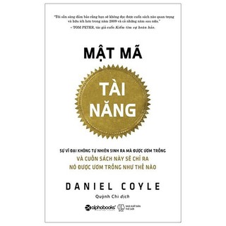 Sách - Mật Mã Tài Năng - Daniel Coyle - Alphabooks
