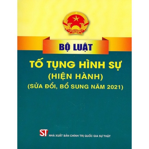 Sách Bộ Luật Tố Tụng Hình Sự (Hiện Hành - Sửa Đổi, Bổ Sung 2021) -CT