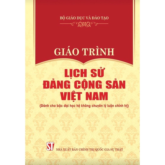 LỊCH SỬ ĐẢNG CỘNG SẢN VIỆT NAM (Dành cho bậc đại học hệ không chuyên lý luận chính trị)