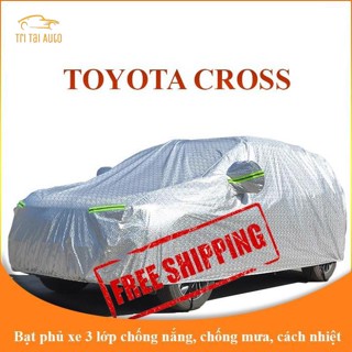 Bạt che phủ xe ô tô 5 chỗ Toyota Cross chống nắng mưa - bạt trùm xe ô tô 3 lớp chống nóng không thấm nước