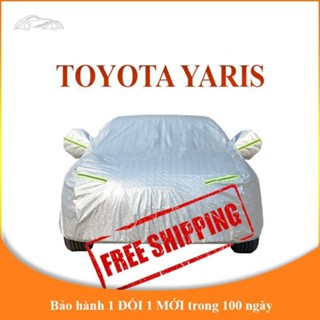 Bạt che phủ xe ô tô 5 chỗ TOYOTA YARIS chống nắng mưa - bạt trùm xe ô tô 3 lớp chống nóng không thấm nước .