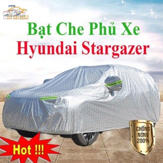STARGAZER- Bạt Phủ Xe 7 chỗ ( Trùm Xe ) Cho HYUNDAI STARGAZER 2023, Hàng Loại 1, Bền Đẹp, Chống Xước Xe