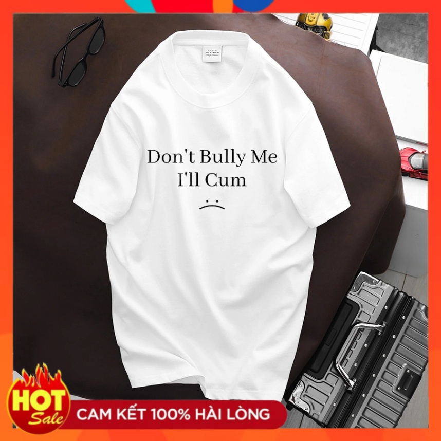 Áo thun Don't Bully Me
