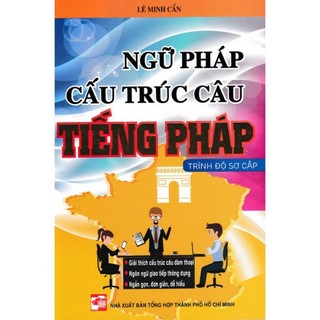 Sách - Ngữ pháp cấu trúc câu tiếng Pháp trình độ sơ cấp