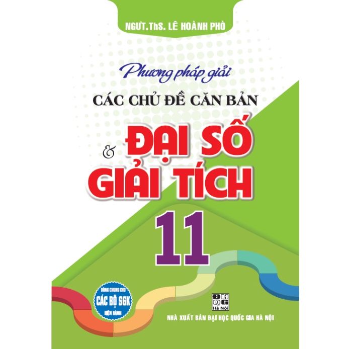 Sách - Phương pháp giải các chủ đề căn bản đại số & giải tích 11 (dùng chung cho các bộ sgk hiện hành)  - HAB0