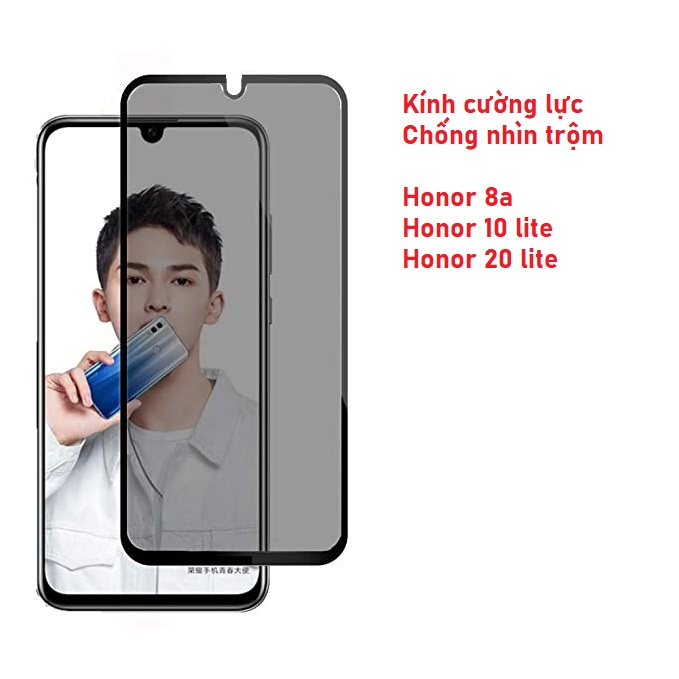 Cường lực Chống nhìn trộm Honor 8A Honor 9x Honor 10 Lite Honor 20 Lite (Full màn Full keo)