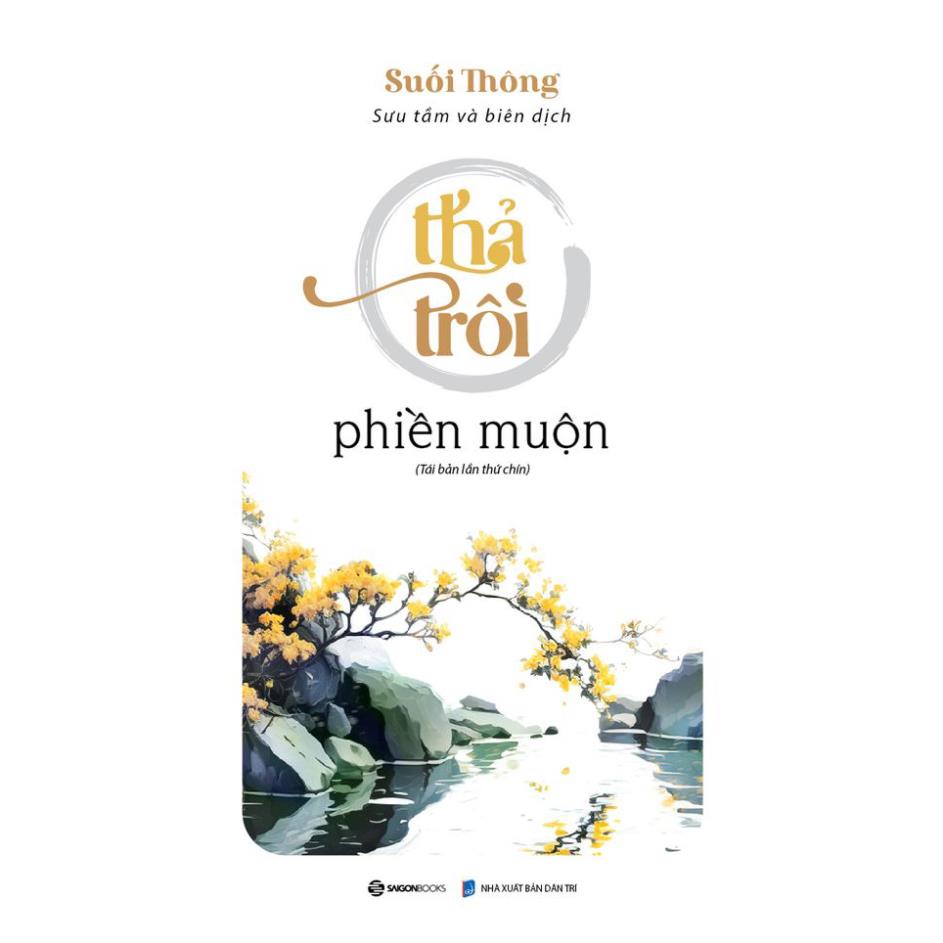 SÁCH - Thả trôi phiền muộn (TB) - Tác giả Suối Thông - SaiGonBooks