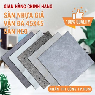 Sàn Nhựa Vân Đá 45x45cm, Có Keo Sẵn, Có Ship Hỏa Tốc