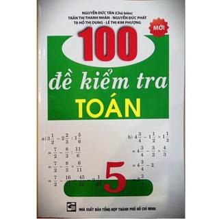 Sách 100 đề kiểm tra toán lớp 5