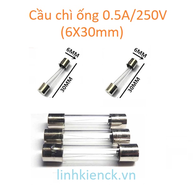 (5 Cái) Cầu chì ống 0.5A/250V (6X30mm)
