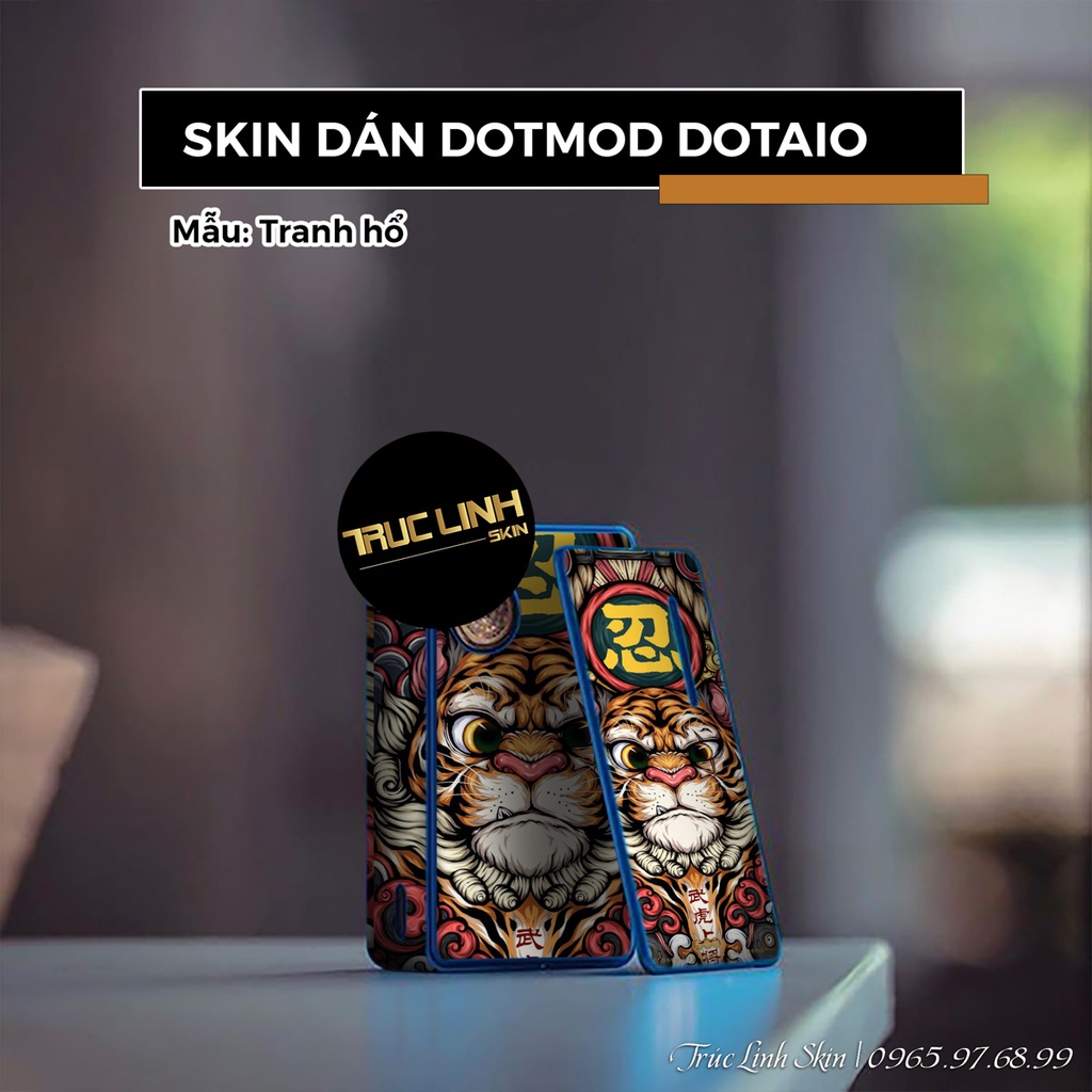 Skin dán DotMod DotAIO v1 / v2 / mini / Dotpod nano / Dotbox mẫu Tranh hổ