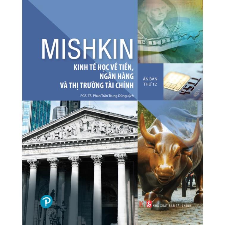 Sách Kinh Tế Học Về Tiền, Ngân Hàng Và Thị Trường Tài Chính - Ấn bản thứ 12 - Frederic S. Mishkin