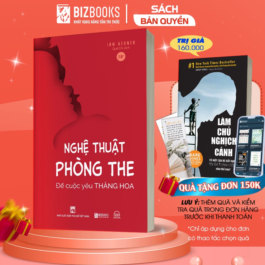 Sách Nghệ Thuật Phòng The: Để Cuộc Yêu Thăng Hoa - Hoá Giải Bí Mật Về Những Muộn Phiền Chăn Gối  - BIZ