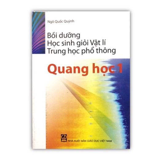 Sách - Bồi dưỡng học sinh giỏi Vật lí THPT Quang học 1