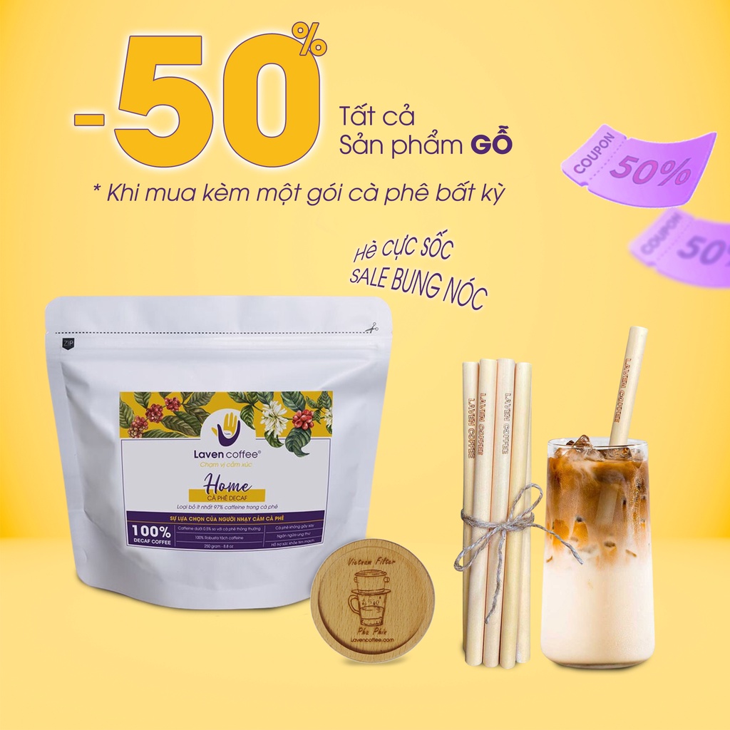 Cà phê Decaf loại bỏ 97% caffein HOME - Giảm mất ngủ, bồn chồn, khó chịu Laven Coffee