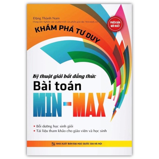 Sách - Khám phá tư duy kỹ thuật giải bất đẳng thức bài toán Min - Max