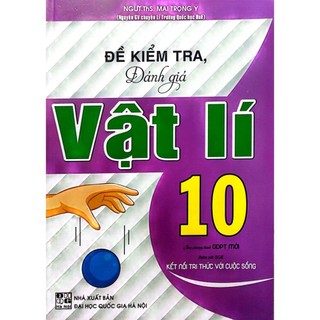 Sách - đề kiểm tra đánh giá vật lí lớp 10