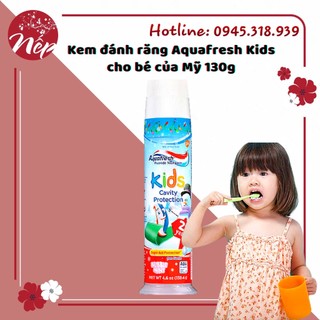 Kem đánh răng Aquafresh Kids cho bé của Mỹ 130g [KĐR AQUAFRESH]