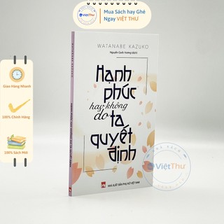 Sách - hạnh phúc hay không do ta quyết định - watanabe kazuko