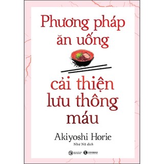 Sách - Phương Pháp Ăn Uống Cải Thiện Lưu Thông Máu (TH)
