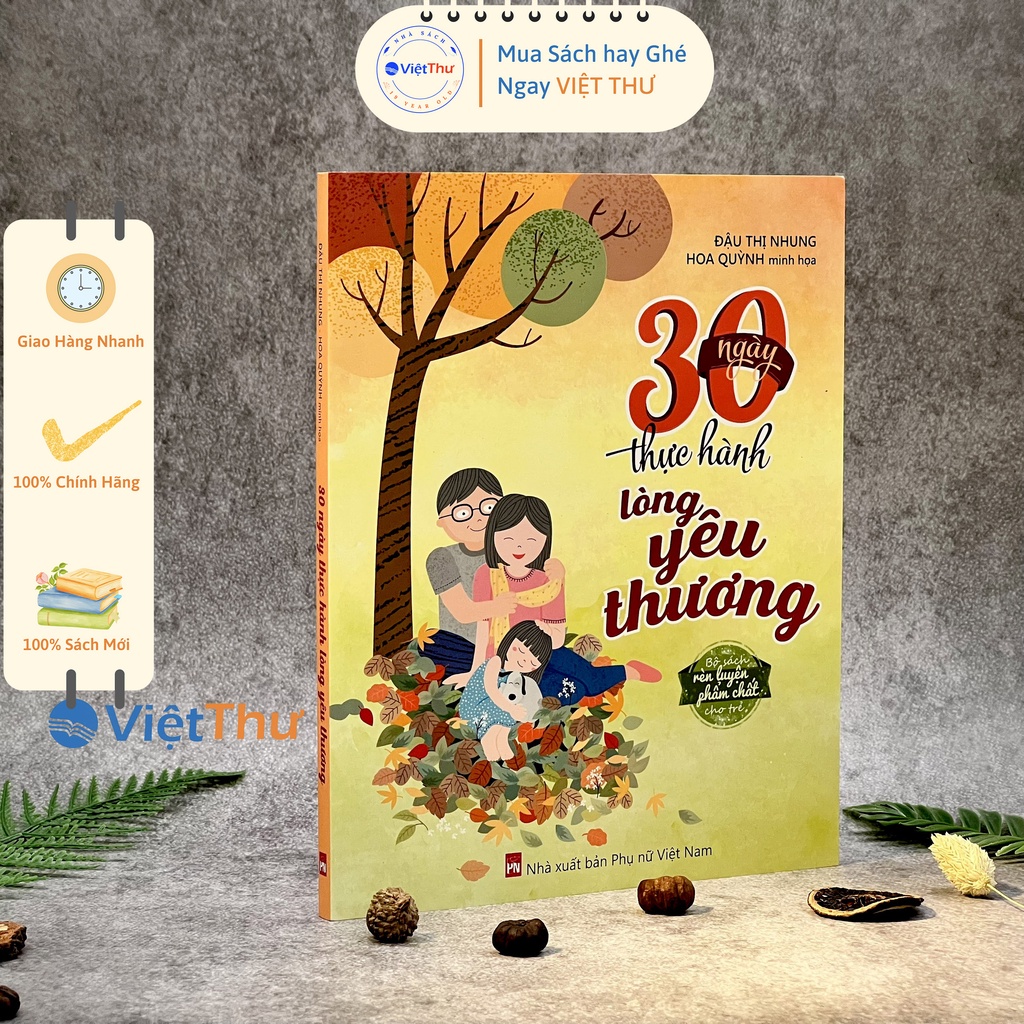 Sách - 30 Ngày Thực Hành Lòng Yêu Thương - Bộ sách Rèn Luyện Phẩm Chât Cho trẻ