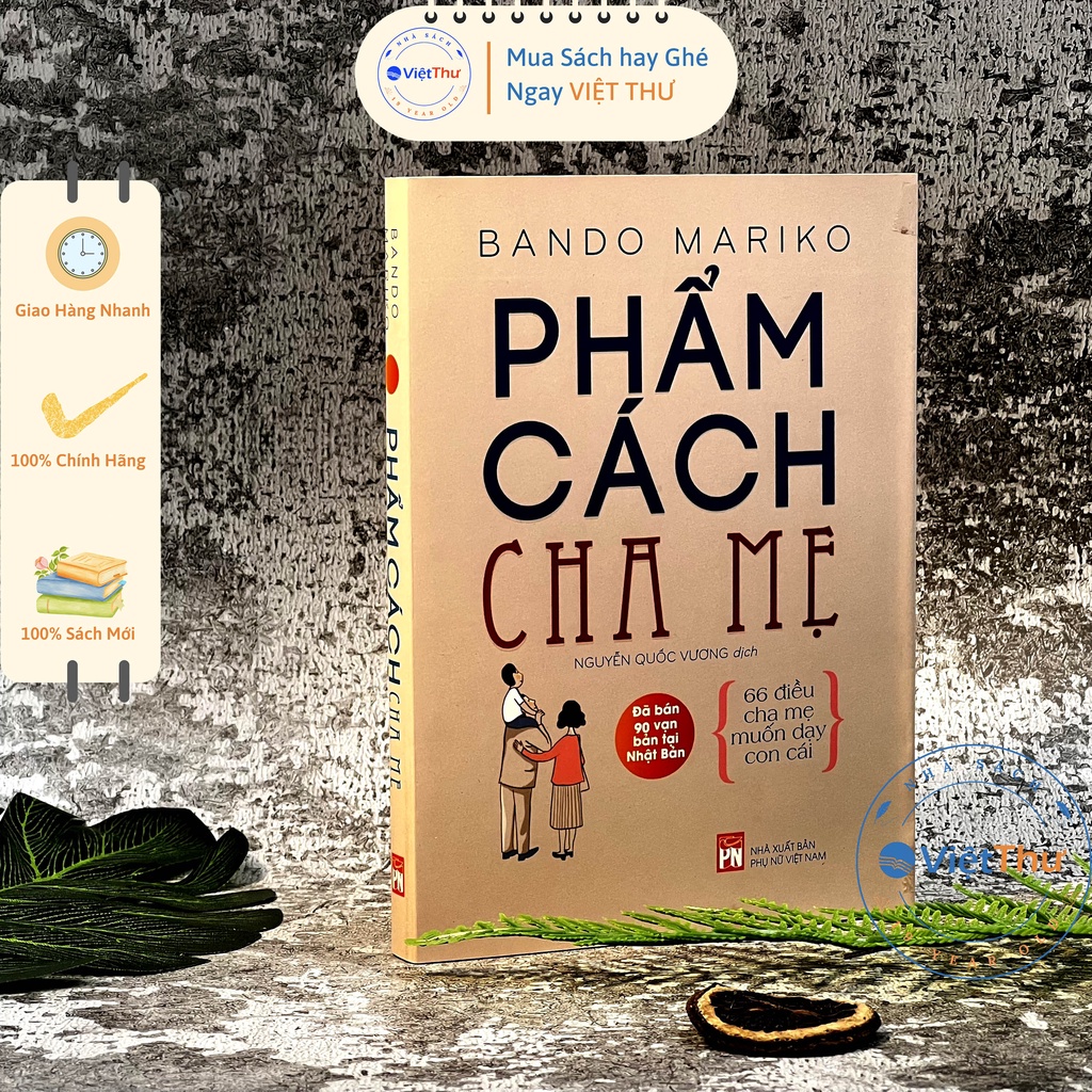 Sách - Phẩm Cách Cha Mẹ - 66 Điều Cha Mẹ Muốn Dạy Con Cái (Tái Bản 2021) (PN)