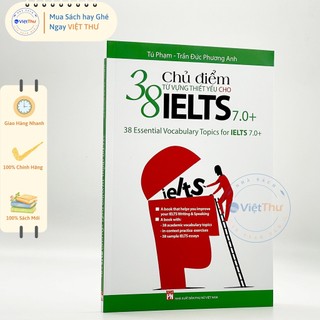Sách - Ngoại Ngữ - 38 Chủ Đề Từ Vựng Thiết Yếu Cho IELTS 7.0