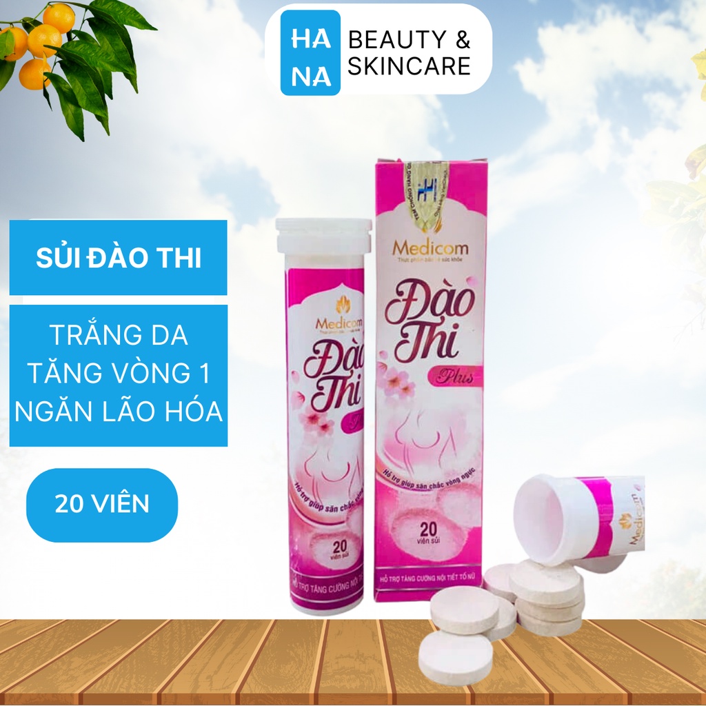 Viên Sủi Nở Ngực Đào Thi Plus Tăng Kích Thước Vòng 1, Tăng Cường Phần Nội Tiết Tố - HANA