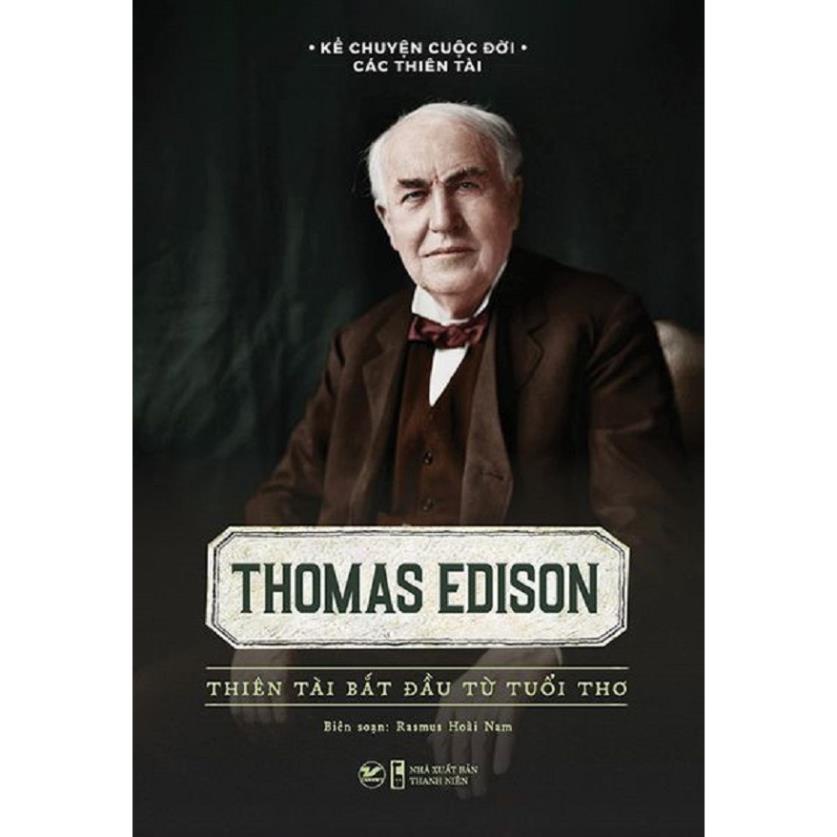 Sách - Thomas Edison - Thiên Tài Bắt Đầu Từ Tuổi Thơ (TV)